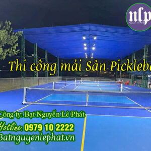 Mái Bạt Che Nắng Mưa Sân Chơi Pickleball, Tennis