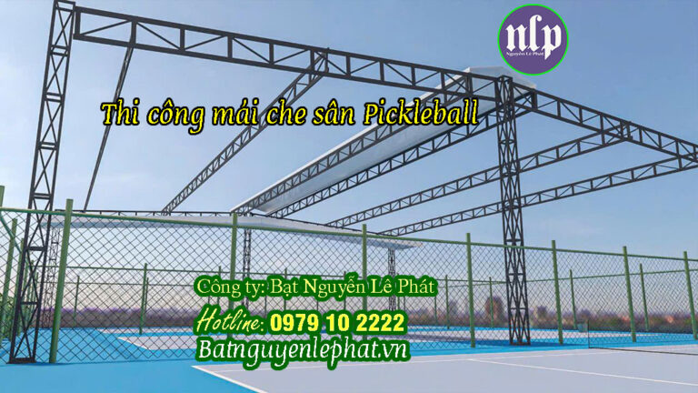 Thi công mái che Sân Pickleball Tennis Cầu Long